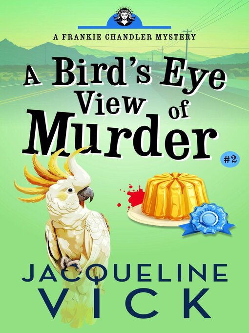 Title details for A Bird's Eye View of Murder by Jacqueline Vick - Available